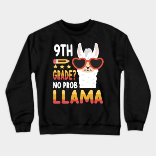 Llama Student Teacher Back To School 9th Grade No Prob Llama Crewneck Sweatshirt